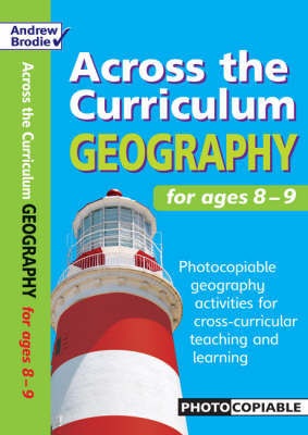 Geography for Ages 8-9: Photocopiable Geography Activities for Cross-curricular Teaching and Learning - Across the Curriculum: Geography (Paperback)