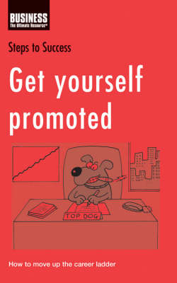 Get Yourself Promoted: How to Move Up the Career Ladder - Steps to Success (Paperback)