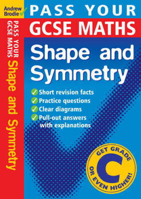 Pass Your GCSE Maths: Shape and Symnetry - Pass Your (Paperback)
