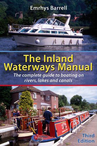 Inland Waterways Manual: The Complete Guide to Boating on Rivers, Lakes and Canals (Paperback)