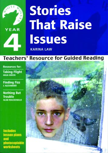 Yr 4 Stories That Raise Issues: Teachers' Resource for Guided Reading - White Wolves: Issues (Paperback)