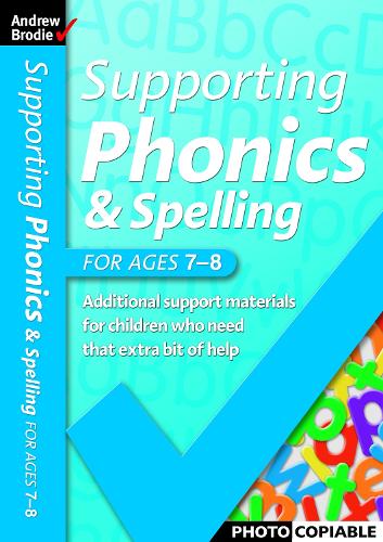 Supporting Phonics and Spelling: For Ages 7-8 - Supporting Phonics and Spelling (Paperback)