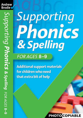 Supporting Phonics and Spelling: For Ages 8-9 - Supporting Phonics and Spelling (Paperback)