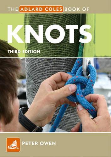 The Adlard Coles Book of Knots - Adlard Coles Book of (Paperback)