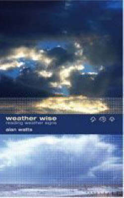 Weather Wise: Reading Weather Signs (Paperback)