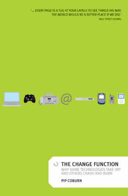 The Change Function: Why Some Technologies Take Off and Others Crash and Burn (Paperback)