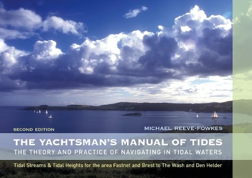 The Yachtsman's Manual of Tides: The Theory and Practice of Navigating in Tidal Waters (Paperback)