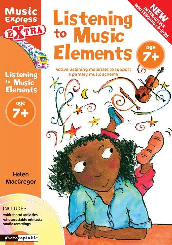 Listening to Music Elements Age 7+: Active Listening Materials to Support a Primary Music Scheme - Music Express Extra