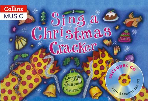 Sing a Christmas Cracker: Songs for Seasonal Celebrations - Songbooks