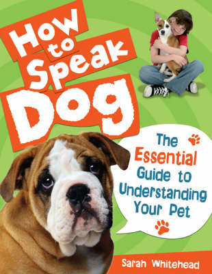 How to Speak Dog! by Sarah Whitehead Waterstones