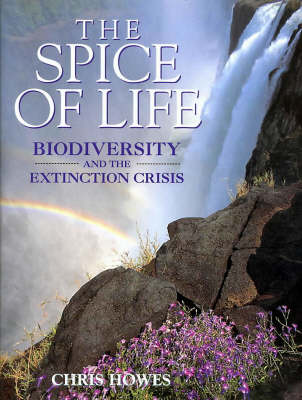 The Spice of Life: Biodiversity and the Extinction Crisis (Paperback)