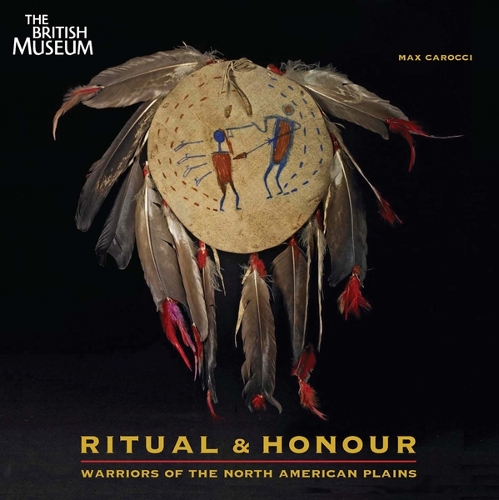 Ritual & Honour: Warriors of the North American Plains (Paperback)
