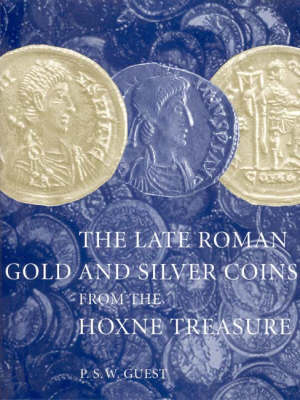 The Late Roman Gold and Silver Coins from the Hoxne Treasure (Hardback)