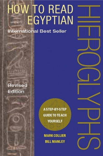 How to Read Egyptian Hieroglyphs: A step-by-step guide to teach yourself (Hardback)