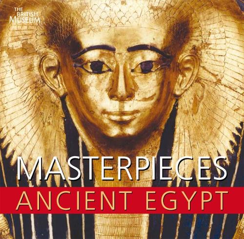 Masterpieces of Ancient Egypt (Paperback)