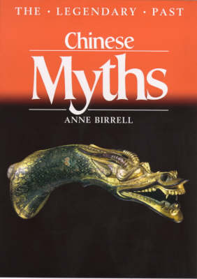 Chinese Myths - The Legendary Past (Paperback)