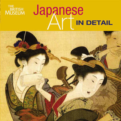 Japanese Art in Detail - Art in Detail (Hardback)