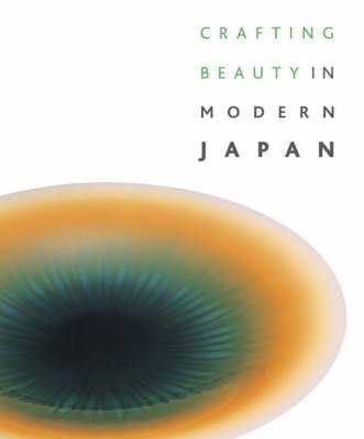 Crafting Beauty in Modern Japan: Celebrating Fifty Years of the Japan Traditional Art Crafts Exhibition (Paperback)