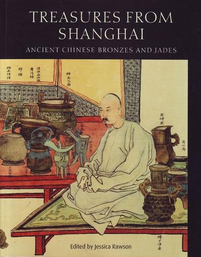 Treasures from Shanghai: Ancient Chinese Bronzes and Jades (Paperback)