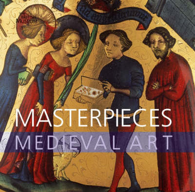 Masterpieces of Medieval Art (Hardback)
