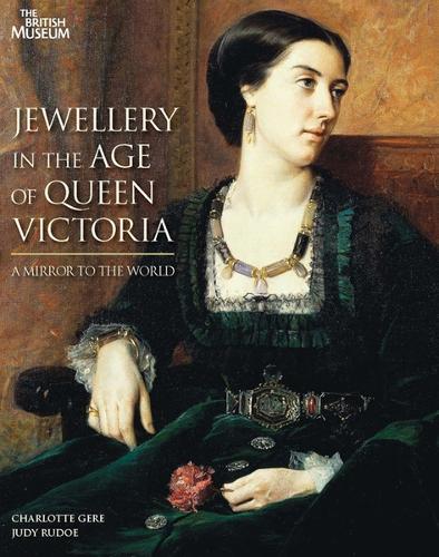 Jewellery in the Age of Queen Victoria: A Mirror to the World (Hardback)