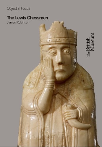 The Lewis Chessmen - Objects in Focus (Paperback)