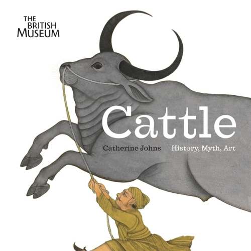 Cattle: History, Myth, Art (Hardback)