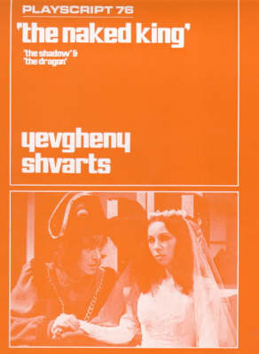 The "Naked King", the "Shadow" and the "Dragon" - Playscripts S. (Hardback)