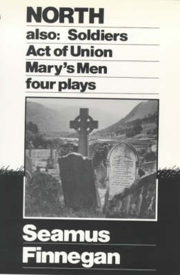 North: Four Plays - "North", "Soldiers", "Act of Union", "Mary's Men" (Paperback)