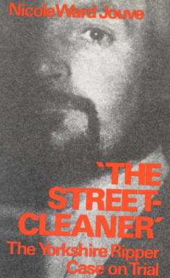 The Streetcleaner: Yorkshire Ripper Case on Trial (Paperback)
