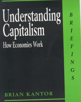 Understanding Capitalism: How Economies Work - Briefings (Paperback)