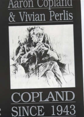 Copland Since 1943 (Paperback)