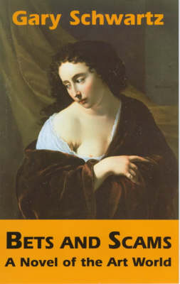 Bets and Scams: A Thriller of the Art World (Hardback)