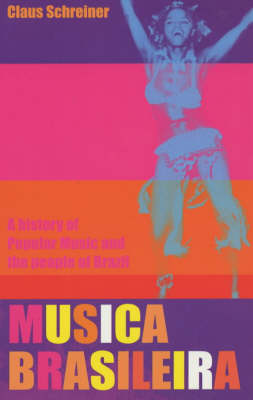 Musica Brasileira: A History of Popular Music and the People of Brazil (Paperback)