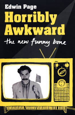 Horribly Awkward: The New Funny Bone (Paperback)