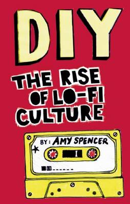 DIY: The Rise of Lo-fi Culture (Paperback)