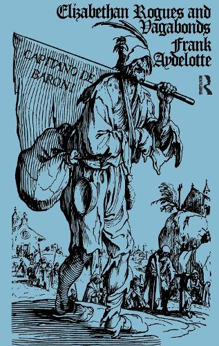 Elizabethan Rogues and Vagabonds (Hardback)