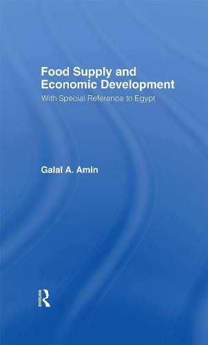 Food Supply and Economic Development: with Special Reference to Egypt (Hardback)