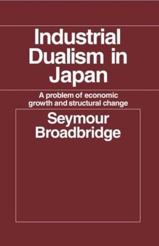 Industrial Dualism in Japan: A Problem of Economic Growth and Structure Change (Hardback)