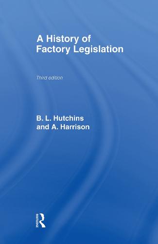 A History of Factory Legislation (Hardback)