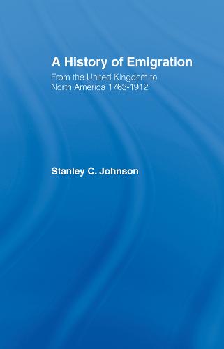 Emigration from the United Kingdom to North America, 1763-1912 (Hardback)