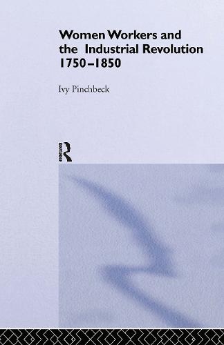 Women Workers in the Industrial Revolution (Hardback)