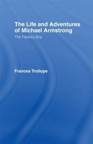 The Life and Adventures of Michael Armstrong: the Factory Boy (Hardback)