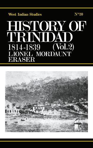 History of Trinidad from 1781-1839 and 1891-1896 (Hardback)