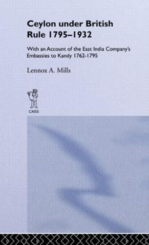 Ceylon Under British Rule, 1795-1932 (Hardback)