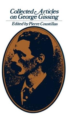 Collected Articles on George Gissing (Hardback)