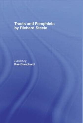 Tracts and Pamphlets by Richard Steele (Hardback)