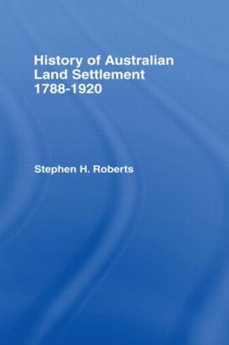 History of Australian Land Settlement (Hardback)