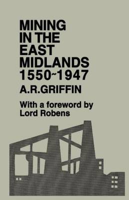 Mining in the East Midlands 1550-1947 (Paperback)