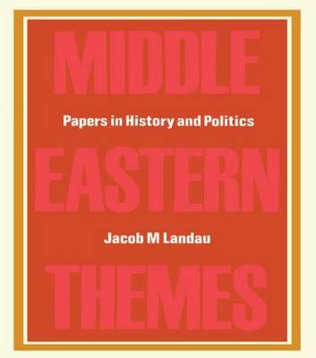 Middle Eastern Themes: Papers in History and Politics (Hardback)